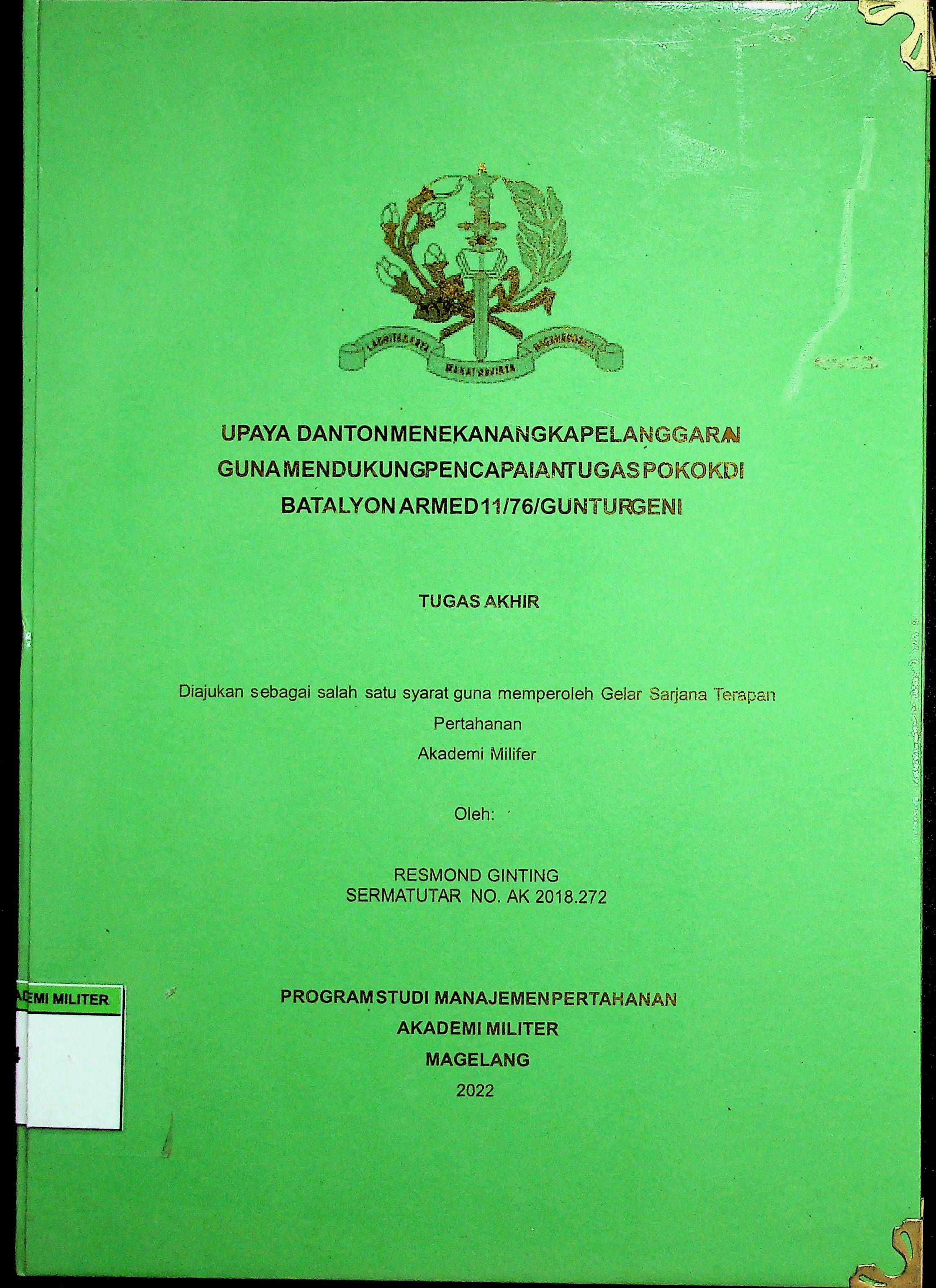 UPAYA DANTON MENEKAN ANGKA PELANGGARAN GUNA MENDUKUNG PENCAPAIAN TUGAS POKOK DI BATALYON ARMED 11/76/GUNTUR GENI